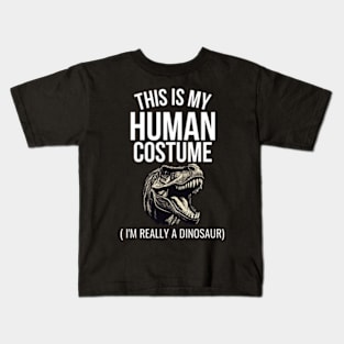 This is My Human Costume I'm Really a Dinosaur Cute For Men - Boys Kids T-Shirt